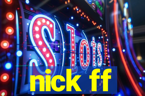 nick ff